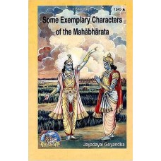 Some Exemplary Characters of the Mahabharata 